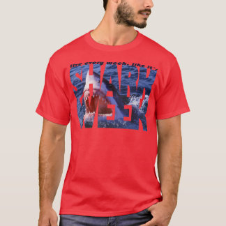Live Every Week Like Its Shark WeekShark Lovers T-Shirt