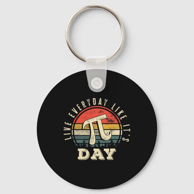 Live Everyday Like It's Pi Day Funny Pi Day  Key Ring (Front)
