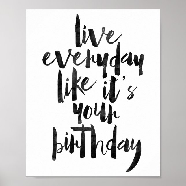 Live Everyday Like It's Your Birthday Poster (Front)