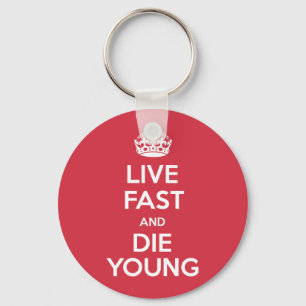 Live Fast and Die Young Keychain