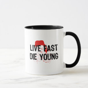 Live Fast, Die Young Mug