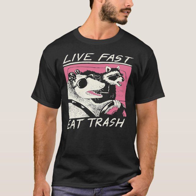 Live Fast! Eat Trash! Classic T-Shirt (Front)