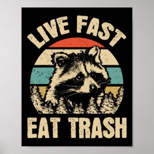 Live Fast Eat Trash Funny Raccoon Camping Or Hikin Poster