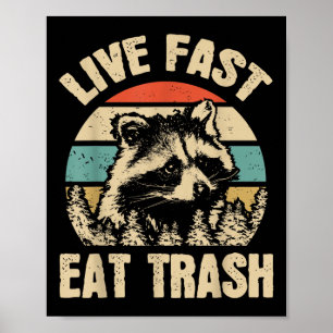 Live Fast Eat Trash Funny Racoon Camping Or Hikin Poster
