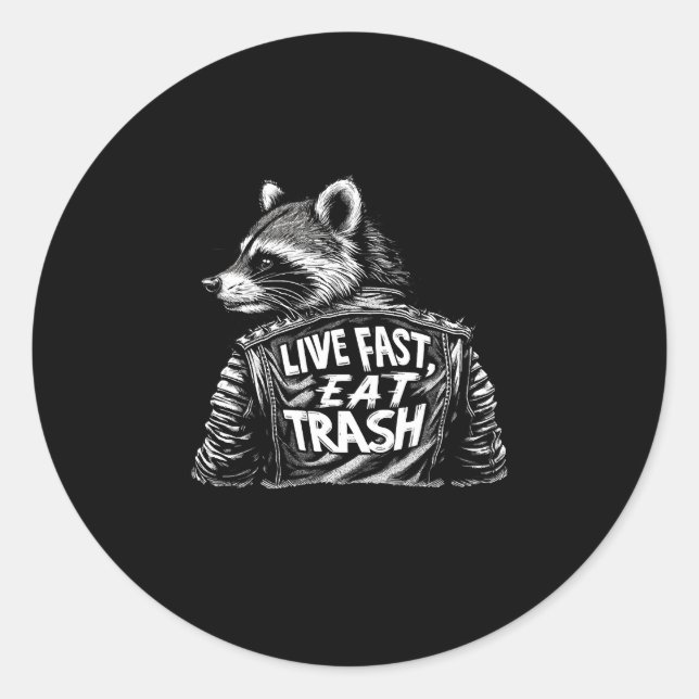 Live Fast Eat Trash Funny Racoon Trash Panda Love Classic Round Sticker (Front)
