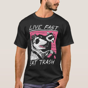 Live Fast Eat Trash   Opossum Street Cats Cool Pos T-Shirt