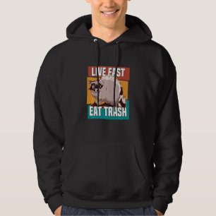 Live Fast Eat Trash Racoon Raccon Street Cat Love Hoodie