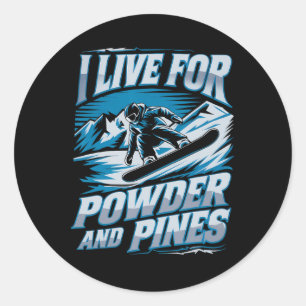 Live For Powder And Pines Snowboarding Winter Snow Classic Round Sticker