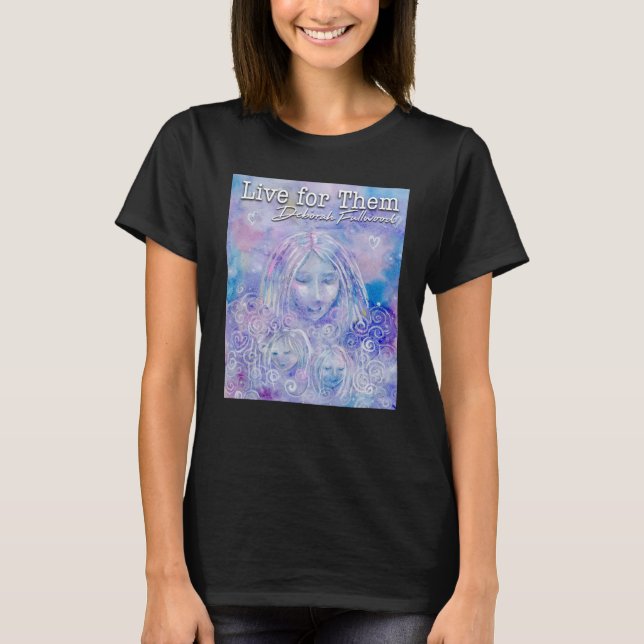 Live for Them  T-Shirt (Front)