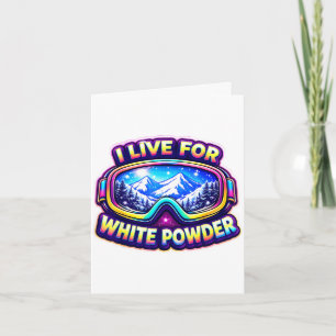 Live for white powder skiing skier snowboarding card