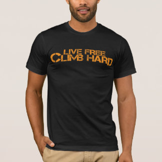 Live Free Climb Hard - orignal T-Shirt