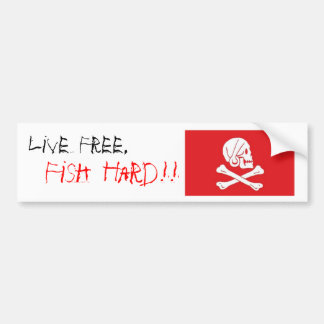 "Live Free, Fish Hard!!" - Customised Bumper Sticker