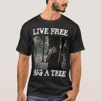 Live Free Hug a Tree Zombie Goth T-Shirt