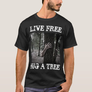 Live Free Hug a Tree Zombie Goth T-Shirt
