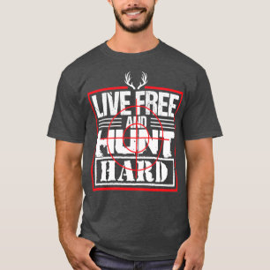Live Free Hunt Hard Funny Deer Elk T-Shirt