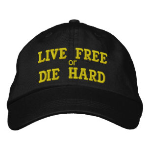 LIVE FREE or DIE HARD Embroidered Hat