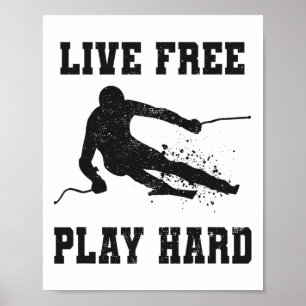 Live Free Play Hard Funny Skiing Lover Quote Skier Poster