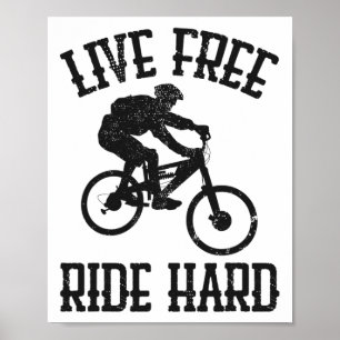 Live Free Ride Hard Funny Mountain Biking Bike Rid Poster