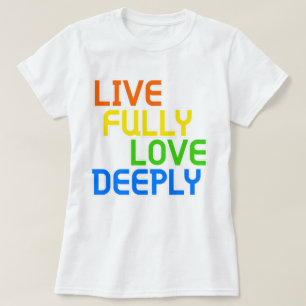 Live Fully, Love Deeply phozos T-Shirt