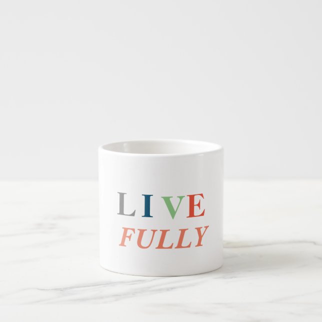Live Fully T-Shirt Espresso Cup (Front)