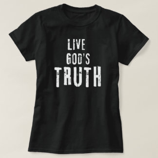 Live God's Truth T-Shirt