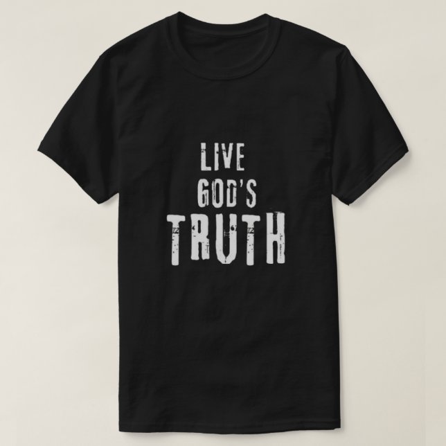 Live God's Truth T-Shirt (Design Front)