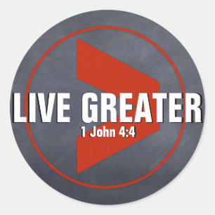Live Greater Classic Round Sticker