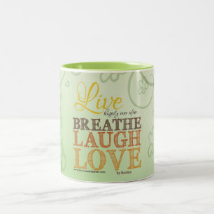 Live Happily Ever After Breathe Laugh Love Message Two-Tone Coffee Mug
