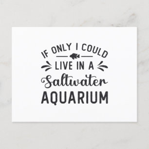 Live In A Saltwater Aquarium Fish Funny Aquarist Postcard
