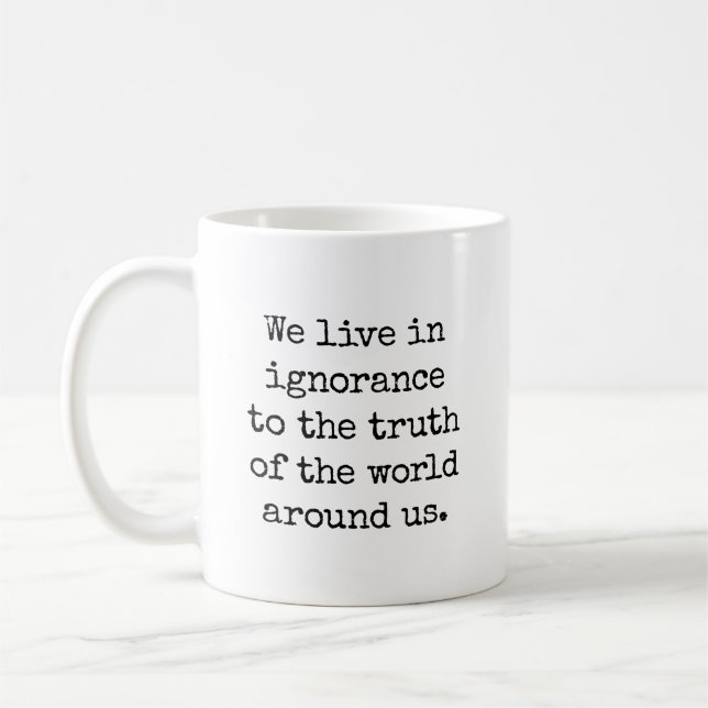 Live In Ignorance Mug (Left)
