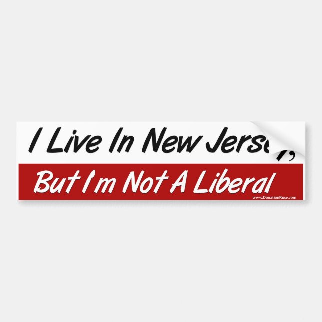 Live in NJ, Not A Liberal Bumper Sticker (Front)