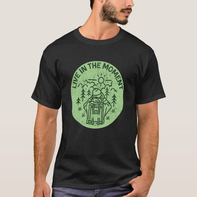 Live In The Moment Adventurer Quote T-Shirt (Front)