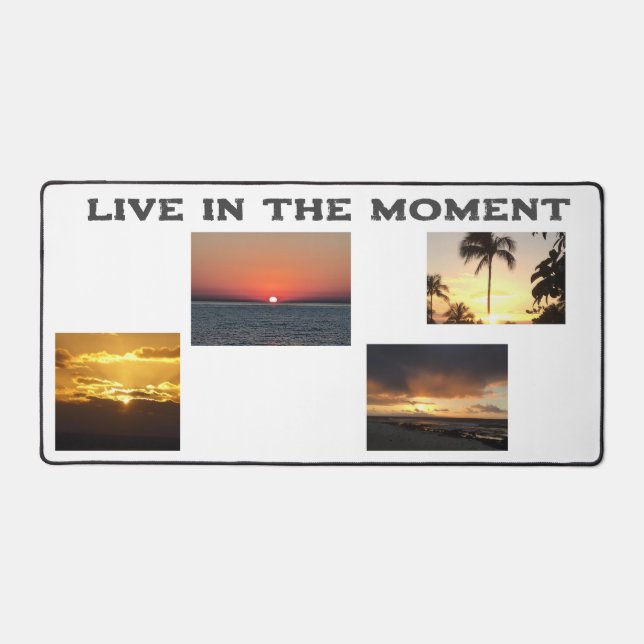 Live in the Moment Desk Mat (Front)