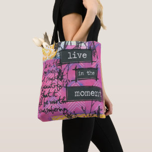 Live In The Moment Inspirational Tote Bag