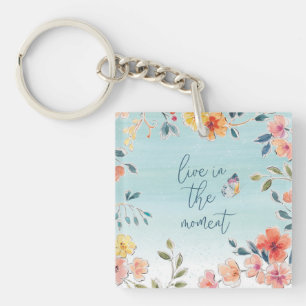 Live In The Moment - Nature's Bliss Key Ring
