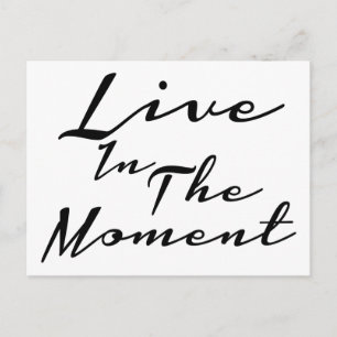 Live In The Moment Postcard