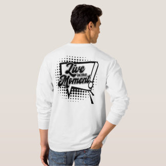 Live in the Moment T-Shirt