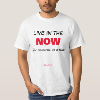 Live in the NOW T-Shirt