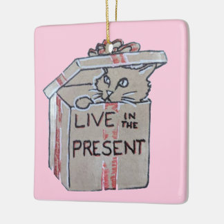 Live In The Present Ceramic Ornament