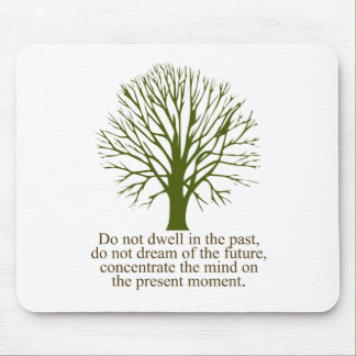 Live in the Present Moment Mouse Pad