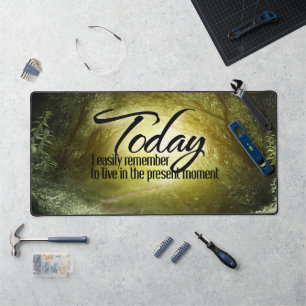 "Live in the present" Motivation Affirmation Desk Mat