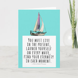 Live in the Present Sailboat Thoreau Quote Card