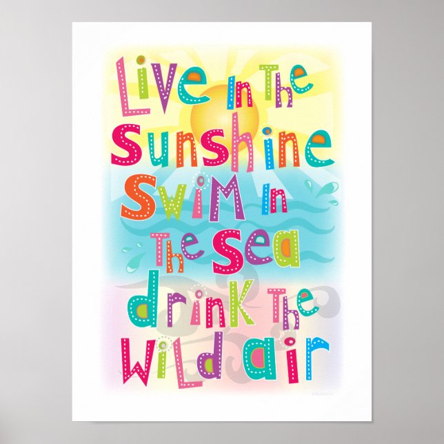 Live in the Sunshine Swim the Sea Happy Poster (Front)