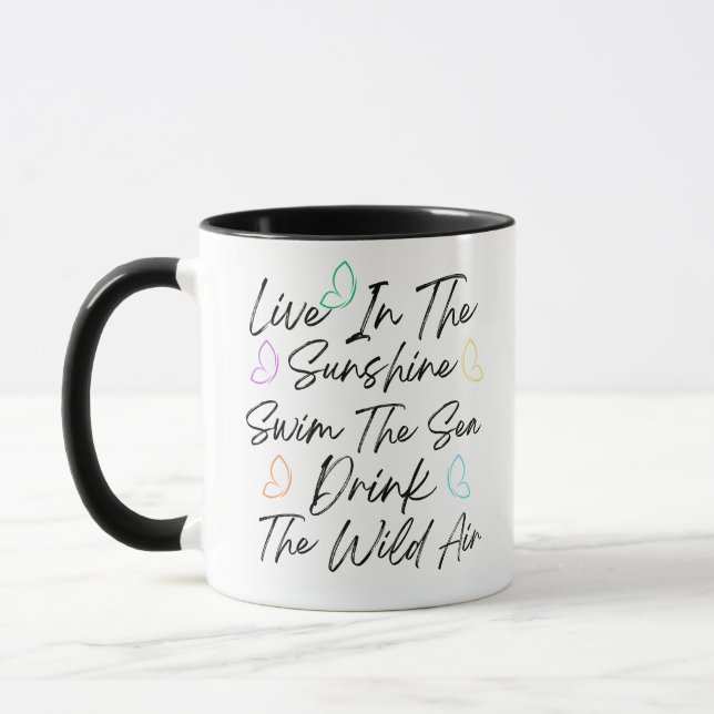 Live in the Sunshine Swim the Sea Mug (Left)