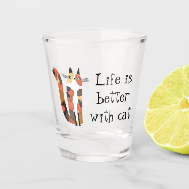 Live Is Better With Cat Shot Glass | Cat Lover  (Front)