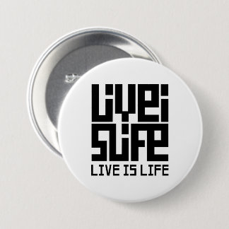 Live is life 7.5 cm round badge