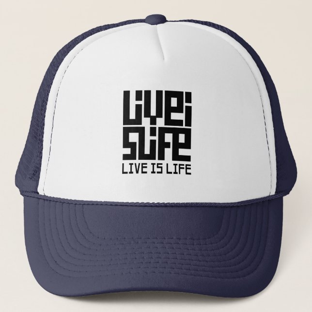 Live is life trucker hat (Front)