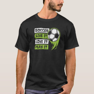 Live It Love It Play It Goal Keeper Futbol Fußball T-Shirt