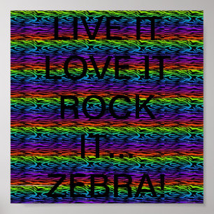LIVE IT...LOVE IT...ROCK IT! (ZEBRA) POSTER