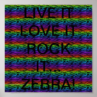 LIVE IT...LOVE IT...ROCK IT! (ZEBRA) POSTER